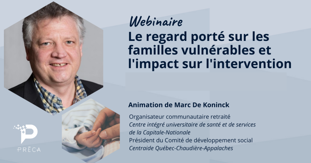 Webinaire Marc De Koninck : le regard porté sur les familles vulnérables et l’impact sur l’intervention