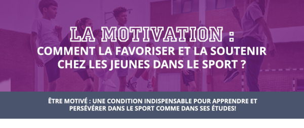 Infographie | La motivation : comment la favoriser et la soutenir chez les jeunes dans le sport